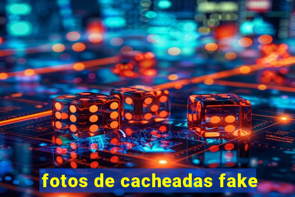 fotos de cacheadas fake